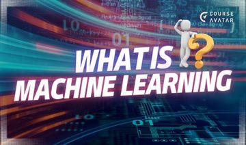 What is Machine Learning